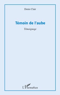 Témoin de l'aube - Témoignage