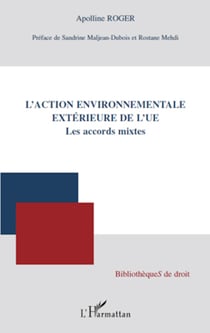 L'action environnementale extérieure de l'UE - Les accords mixtes