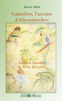 Caméléon l'artiste d'Ahoussoukro - Contes baoulé de Côte d'Ivoire