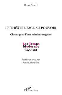 Le théâtre face au pouvoir - Chroniques d'une relation orageuse - (1965-1984)