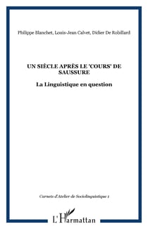 Un siècle après le "Cours" de Saussure - La Linguistique en question