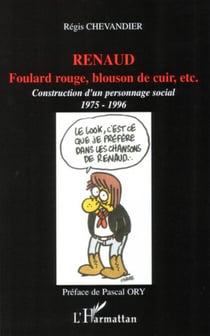 Renaud - Foulard rouge, blouson de cuir, etc. - Construction d'un personnage - 1975-1996