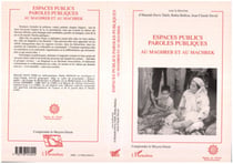 Espaces publics paroles publiques au Maghreb et au Machrek