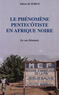 LE PHÉNOMÈNE PENTECÔTISTE EN AFRIQUE NOIRE - Le cas béninois