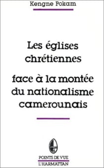Les églises chrétiennes face à la montée du nationalisme camerounais