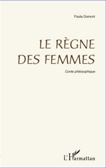 Règne des femmes - Conte philosophique