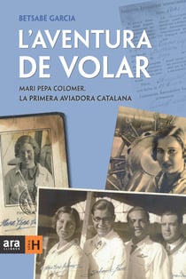 L'aventura de volar - Mari Pepa Colomer, la primera aviadora catalana
