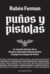 Puños y pistolas - La extraña historia de la Alianza Libertadora Nacionalista