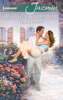 Mas que hermanas - El mejor regalo para San Valentín, una novela de Harlequin