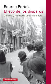 El eco de los disparos - Cultura y memoria de la violencia
