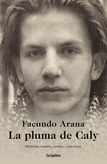 La pluma de Caly - Historias, cuentos, relatos… esas cosas