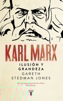 Karl Marx - Ilusión y grandeza