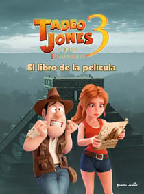 Tadeo Jones 3. El libro de la película - La tabla esmeralda