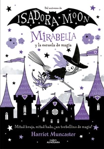 Mirabella 2 - Mirabella y la escuela de magia - ¡Un libro mágico del universo de Isadora Moon con purpurina en cubierta!