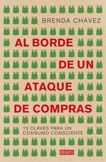 Al borde de un ataque de compras - 73 claves para un consumo consciente