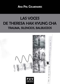 Las voces de Theresa Hak Kyung Cha - Trauma, silencios, balbuceos