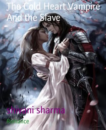 The Cold Heart Vampire And the Slave