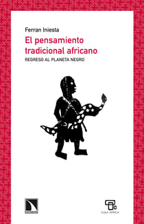 El pensamiento tradicional africano - Regreso al Planeta negro