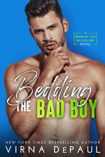 Bedding the Bad Boy - Bedding the Bachelors, Book 2