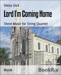 Lord I'm Coming Home - Sheet Music for String Quartet