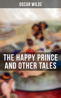The Happy Prince and Other Tales