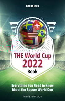 THE World Cup 2022 Book - Everything You Need to Know About the Soccer World Cup