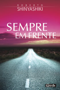 Sempre em frente - Essa conversa é dedicada a você que quer mais da vida, encara os desafios e segue sempre em frente.