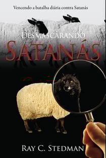 Desmascarando satanás - Vencendo a batalha diária contra satanás