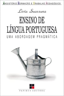 Ensino de língua portuguesa - Uma abordagem pragmática