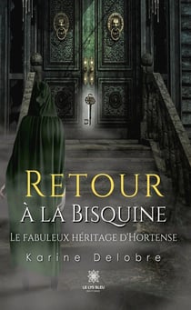 Retour à la Bisquine - Le fabuleux héritage d’Hortense
