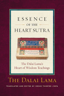 Essence of the Heart Sutra - The Dalai Lama's Heart of Wisdom Teachings