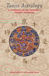 Taoist Astrology - A Handbook of the Authentic Chinese Tradition
