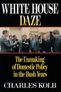 White House Daze - The Unmaming Domestic Policy in the Bush Years