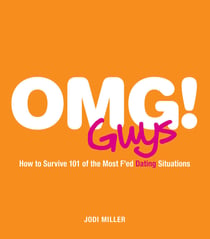 OMG! Guys - How to Survive 101 of the Most F'ed Dating Situations