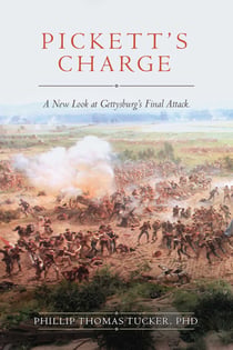 Pickett's Charge - A New Look at Gettysburg's Final Attack