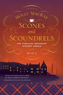 Scones and Scoundrels - The Highland Bookshop Mystery Series: Book 2