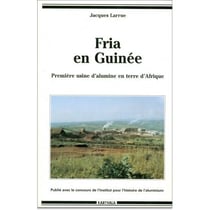 Fria en Guinée- Première usine d'alumine en terre d'Afrique