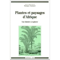Plantes et paysages d'Afrique. Une histoire à explorer