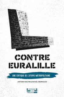 Contre Euralille - critique de l'utopie métropolitaine