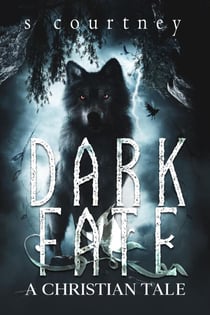 Dark Fate: A Christian Tale - The Bound Series, #4