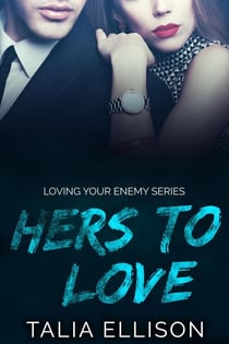 Hers to Love - Loving Your Enemy, #3