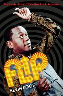 Flip - The Inside Story of TV's First Black Superstar