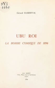 «Ubu roi» : La Bombe comique de 1896