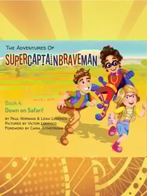 The Adventures of SuperCaptainBraveMan, Book 4: Down on Safari! - The Adventures of SuperCaptainBraveMan, #4