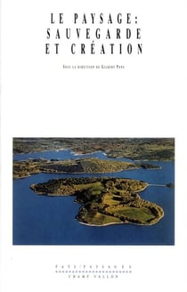 Le paysage : sauvegarde et création