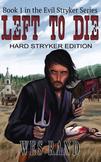 Left to Die: Book I in the Evil Stryker Series - Evil Stryker Series, #1