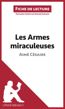 Les Armes miraculeuses de Aimé Césaire (Fiche de lecture) - Analyse complète et résumé détaillé de l'oeuvre