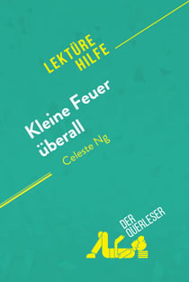 Kleine Feuer überall von Celeste Ng (Lektürehilfe) - Detaillierte Zusammenfassung, Personenanalyse und Interpretation