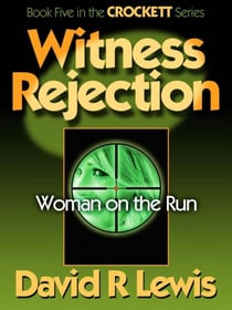 Witness Rejection - The Crockett Stories, #5