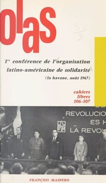 Première conférence de l'organisation latino-américaine de solidarité - La Havane, août 1967
